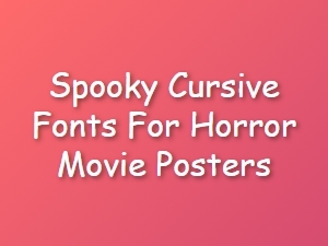Haunting Script Fonts for Eerie Film Posters