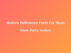 Fonts for Neon Glow Halloween Invitations