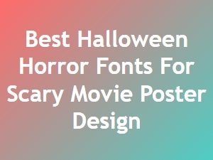 Best Halloween Horror Fonts for Scary Movie Posters