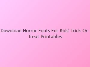 Free Scary Fonts for Trick-or-Treat Printables