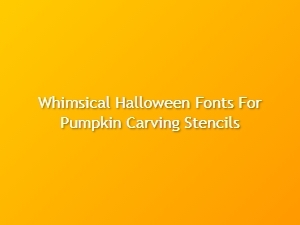 Whimsical Halloween Fonts for Pumpkin Carving Stencils